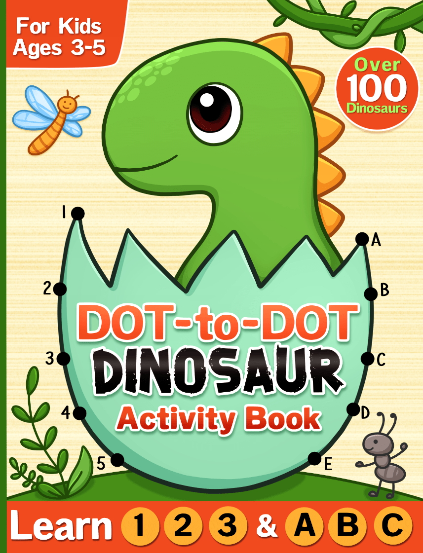Dot-to-Dot Dinosaur Activity Book: Learn 1 2 3 & A B&nbsp;C