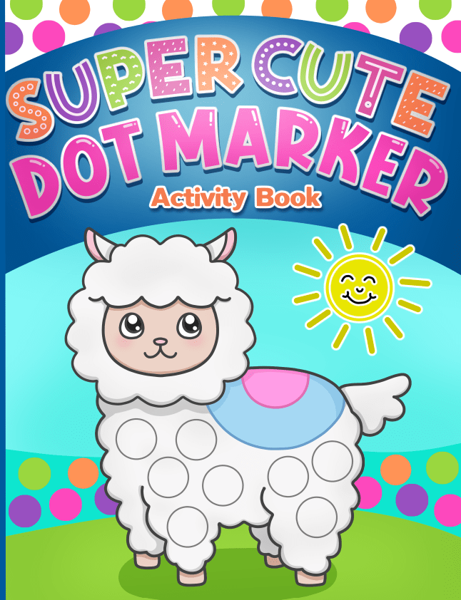 Super Cute Dot Markers Activity Book for&nbsp;Kids