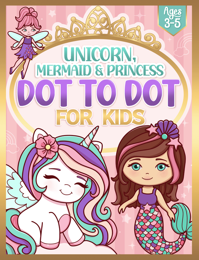 Unicorn, Mermaid & Princess Dot to Dot for&nbsp;Kids