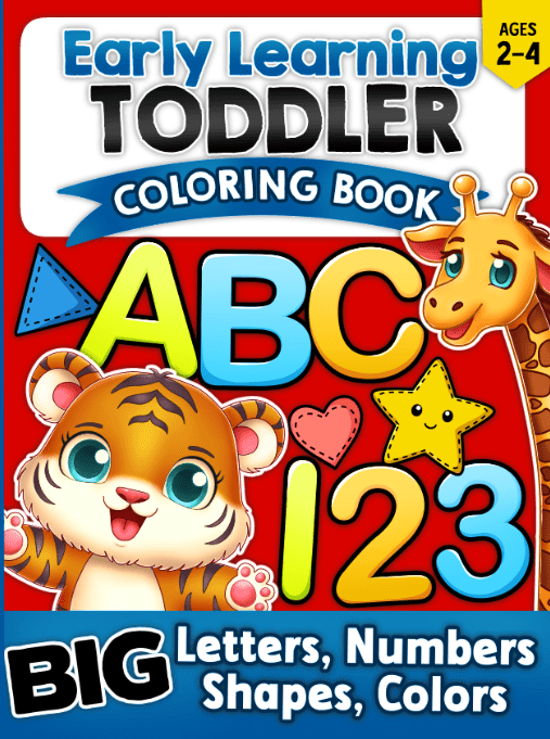 Early Learning Toddler Coloring Book: Big Letters, Numbers, Shapes, and&nbsp;Colors
